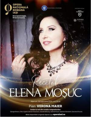 Eveniment special la Opera Naţională Română din Iaşi: recital cu celebra soprană Elena Moşuc, deținătoarea Oscar della Lirica