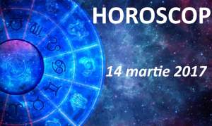 Horoscop:  marti, 14 martie 2017